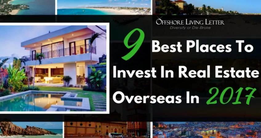 best places to invest in real estate overseas 2017