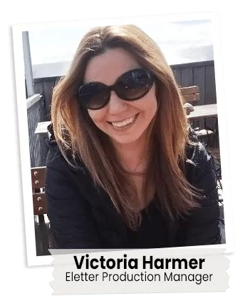 Victoria Harmer, Eletter Production Manager